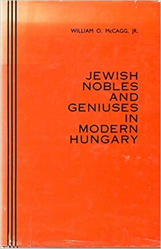 Jewish Nobles and Geniuses in Modern Hungary (East European Monographs)