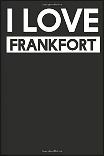 I Love Frankfort: A Notebook indir