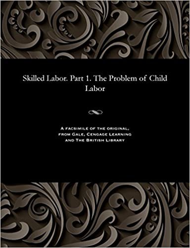 Skilled Labor. Part 1. The Problem of Child Labor