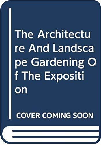 The Architecture And Landscape Gardenıng Of The Exposition