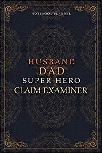 Claim Examiner Notebook Planner - Luxury Husband Dad Super Hero Claim Examiner Job Title Working Cover: Hourly, Money, 120 Pages, To Do List, 5.24 x ... Budget, Daily Journal, Agenda, A5, 6x9 inch