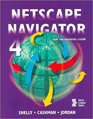 Netscape Navigator 4 (Shelly Cashman Series)