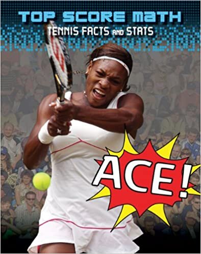 Ace!: Tennis Facts and Stats (Top Score Math)