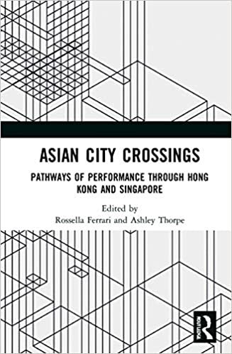 Asian City Crossings: Pathways of Performance Through Hong Kong and Singapore indir