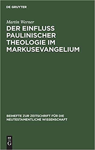 Der Einfluß paulinischer Theologie im Markusevangelium: Eine Studie zur neutestamentlichen Theologie (Beihefte zur Zeitschrift für die neutestamentliche Wissenschaft, Band 1)