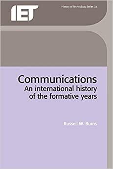 Communications: An international history of the formative years (History and Management of Technology)