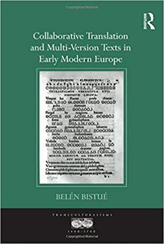 Collaborative Translation and Multi-Version Texts in Early Modern Europe (Transculturalisms, 1400-1700)