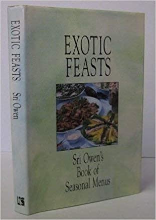 Exotic Feasts: Sri Owen's Book of Seasonal Menus