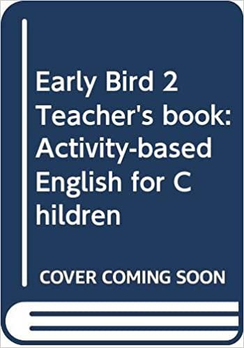 Early Bird 2 Teacher's Book: Activity-based English for Children: Tchrs' Bk. 2