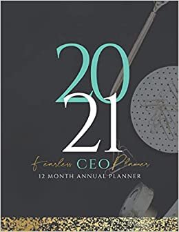 2021 Fearless CEO Annual Planner: For Busy Entrepreneurs indir