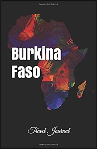Burkina Faso Travel Journal: Perfect Size 100 Page Notebook Diary