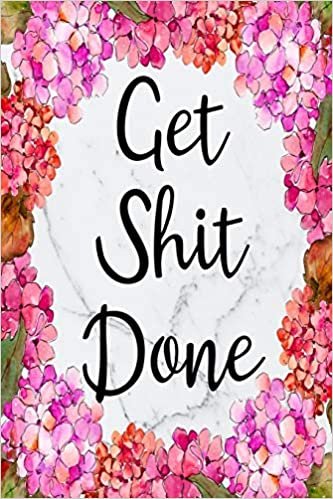 Get Shit Done: Cute 12 Month Floral Agenda Organizer Calendar Schedule (6x9 Get Shit Done Planner January 2020 - December 2020) indir