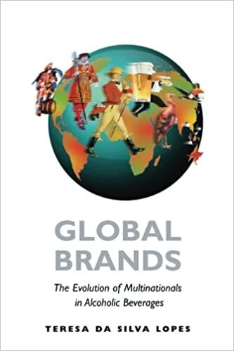 Global Brands: The Evolution Of Multinationals In Alcoholic Beverages (Cambridge Studies in the Emergence of Global Enterprise)