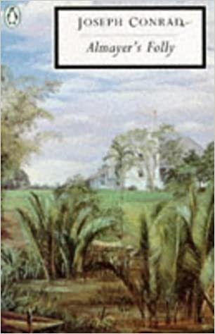 Almayer's Folly: A Story of an Eastern River (Twentieth Century Classics S.)