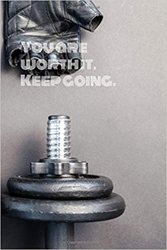 You Are Worth It. Keep Going.: Workout Journal, Workout Log, Fitness Journal, Diary, Motivational Notebook (110 Pages, Blank, 6 x 9) indir