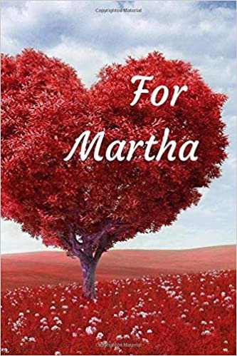 For Martha: Notebook for lovers, Journal, Diary (110 Pages, In Lines, 6 x 9) indir