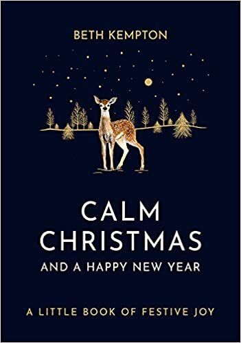Calm Christmas and a Happy New Year: A little book of festive joy indir