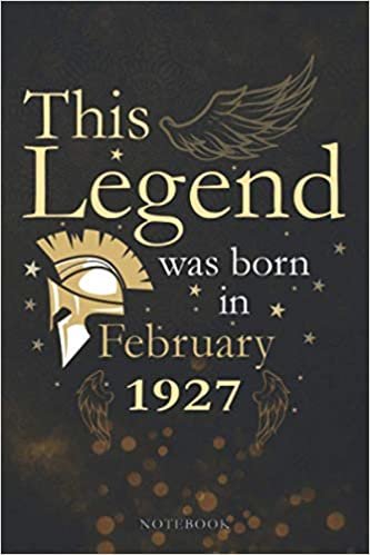 This Legend Was Born In February 1927 Lined Notebook Journal Gift: 114 Pages, PocketPlanner, Appointment , Appointment, Paycheck Budget, 6x9 inch, Monthly, Agenda