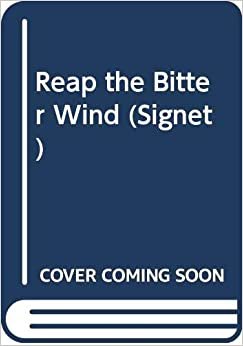 Reap the Bitter Wind (Signet)