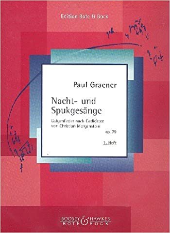 Nacht- und Spukgesänge: Galgenlieder nach Gedichten von Christian Morgenstern. Band 1. op. 79. mittlere Singstimme und Klavier.