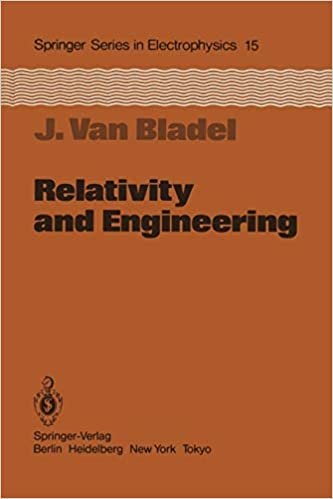 Relativity and Engineering (Springer Series in Electronics and Photonics)