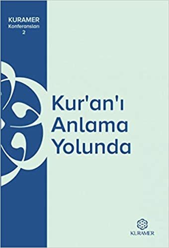 Kur’an’ı Anlama Yolunda KURAMER Konferansları 2 indir