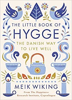 The Little Book of Hygge: The Danish Way to Live Well indir