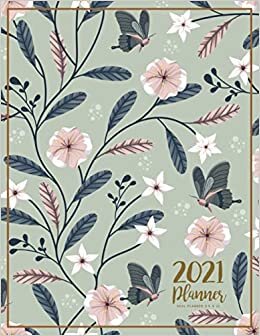 2021 Planner 8.5 x 11: Calendar Schedule Organizer With Holidays For To Do List Academic And Journal Notebook | Butterfly Floral Style (Daily Weekly Monthly Calendar Planners With Holidays, Band 7)