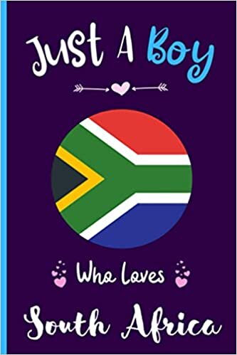Just A Boy Who Loves South Africa: South Africa Traveling Lovers Lined Notebook Journal Gifts for Boys And Men, Kids, Brother, Son, Dad | 120 Pages, 6x9 Inches | South Africa Travel Diary