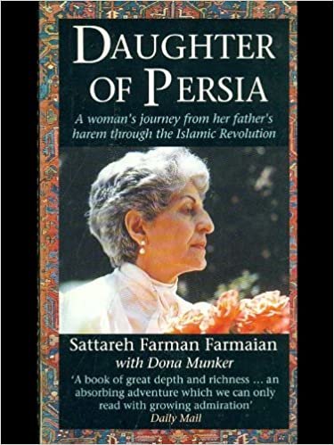 Daughter Of Persia: A Woman's Journey From Her Father's Harem Through the Islamic Revolution