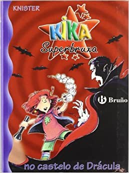 Kika Superbruxa No Castelo De Dracula (Kika Superbruxa/ Kika Super Witch)
