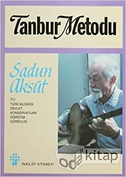 Tanbur Metodu: İTÜ Türk Musiki Devlet Konservatuarı Öğretim Görevlisi