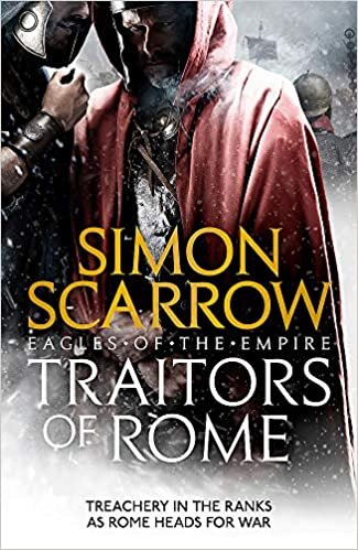 Traitors of Rome (Eagles of the Empire 18): Roman army heroes Cato and Macro face treachery in the ranks indir