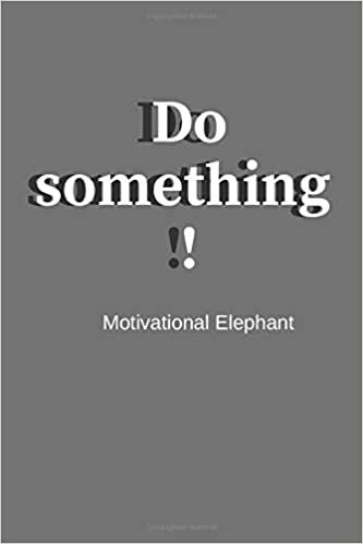 Do Something !: Motivational Notebook, Journal, Diary, Scrapbook, Notebook For Everyone (110 Pages, Blank, 6 x 9) indir