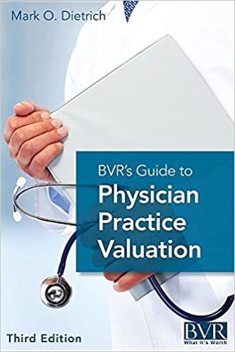 BVR's Guide to Physician Practice Valuation, Third Edition