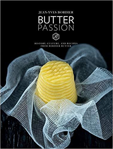 Butter Passion: History, Culture, and Recipes from Bordier Butter indir