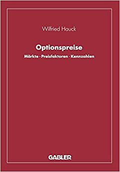 Optionspreise: Märkte · Preisfaktoren · Kennzahlen (German Edition)