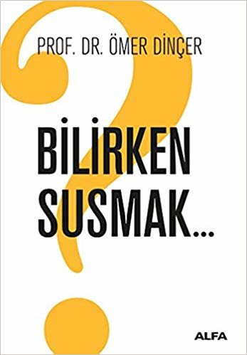 Bilirken Susmak indir