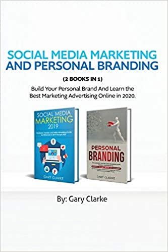 Social Media Marketing and Personal Branding 2 books in 1: Build Your personal Brand And Learn the  Best Marketing Advertising Online in 2020. indir