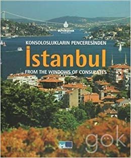 Konsoloslukların Penceresinden İstanbul / From The Windows Of The Consulates Istanbul indir