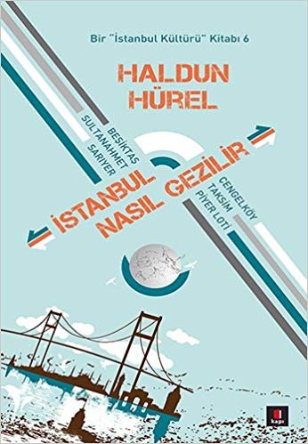 İstanbul Nasıl Gezilir: Bir "İstanbul Kültürü" Kitabı 6 indir