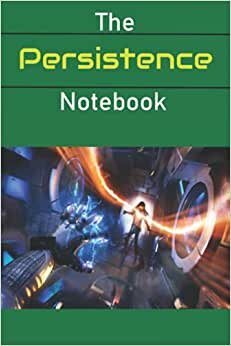 The Persistence Notebook: Notebook|Journal| Diary/ Lined - Size 6x9 Inches 100 Pages