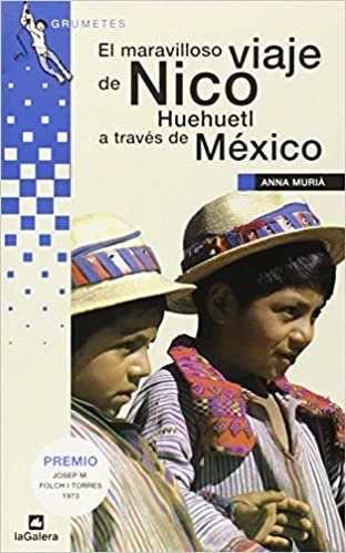 El Maravilloso Viaje de Nico Huehuetl A Traves de Mexico