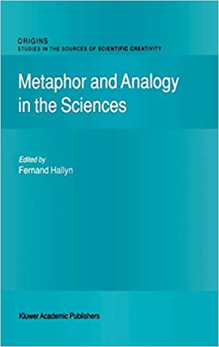 Metaphor and Analogy in the Sciences (Origins: Studies in the Sources of Scientific Creativity)