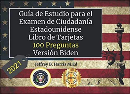 Guía de Estudio para el Examen de Ciudadanía Estadounidense 2021: Libro de Tarjetas - 100 Preguntas -Versión Biden indir