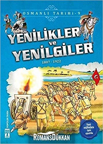 Yenilikler ve Yenilgiler - Osmanlı Tarihi 9: 1807-1922