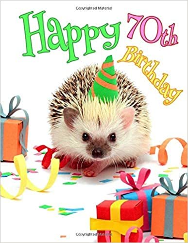 Happy 70th Birthday: Cute Hedgehog Birthday Party Themed Journal. Better than a Birthday Card! indir