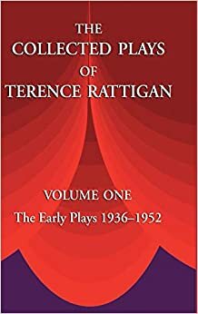 The Collected Plays of Terence Rattigan: Volume 1: The Early Plays 1936-1952 indir