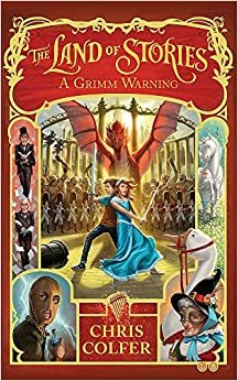 The Land of Stories: A Grimm Warning: Book 3