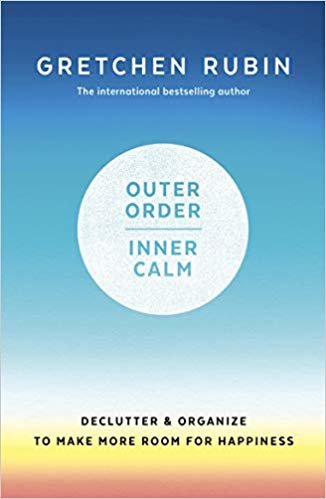 Outer Order Inner Calm: declutter and organize to make more room for happiness